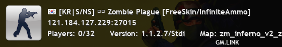 [KR|S/NS] 좀비 Zombie Plague [FreeSkin/InfiniteAmmo]
