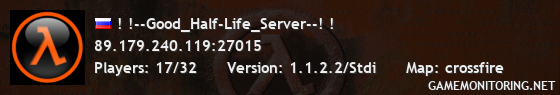 ! !--Good_Half-Life_Server--! !