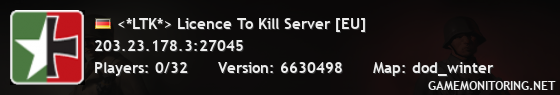 <*LTK*> Licence To Kill Server [EU]