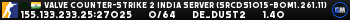 Valve Counter-Strike 2 india Server (srcds1015-bom1.261.11)