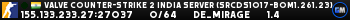 Valve Counter-Strike 2 india Server (srcds1017-bom1.261.23)