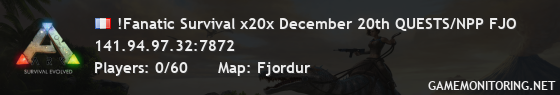 !Fanatic Survival x20x December 20th QUESTS/NPP FJO