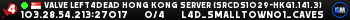 Valve Left4Dead Hong Kong Server (srcds1029-hkg1.141.3)