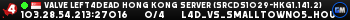 Valve Left4Dead Hong Kong Server (srcds1029-hkg1.141.2)
