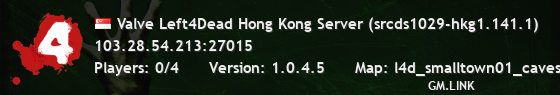Valve Left4Dead Hong Kong Server (srcds1029-hkg1.141.1)