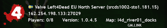 Valve Left4Dead EU North Server (srcds1002-sto1.181.15)