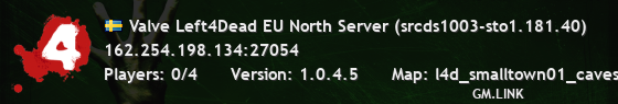 Valve Left4Dead EU North Server (srcds1003-sto1.181.40)