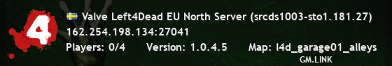 Valve Left4Dead EU North Server (srcds1003-sto1.181.27)