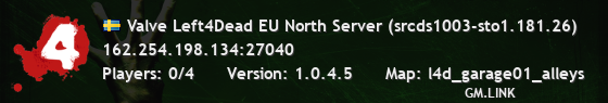 Valve Left4Dead EU North Server (srcds1003-sto1.181.26)