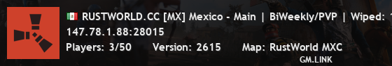 RUSTWORLD.CC [MX] Mexico - Main | BiWeekly/PVP | Wiped: 12/05