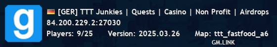[GER] TTT Junkies | Quests | Casino | Non Profit | Airdrops