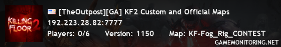 [TheOutpost][GA] KF2 Custom and Official Maps