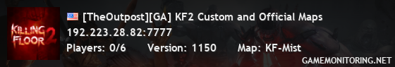 [TheOutpost][GA] KF2 Custom and Official Maps