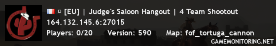 ★ [EU] | Judge's Saloon Hangout | 4 Team Shootout