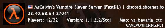 MrCalvin's Vampire Slayer Server (FastDL) | discord.sbotnas.io