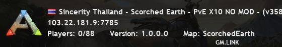 Sincerity Thailand - Scorched Earth - PvE X10 NO MOD - (v358.24