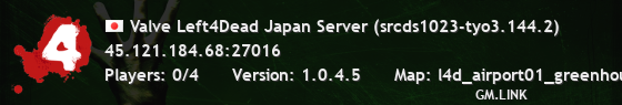 Valve Left4Dead Japan Server (srcds1023-tyo3.144.2)