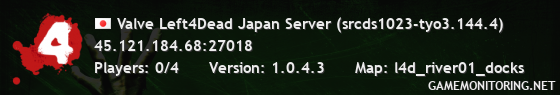 Valve Left4Dead Japan Server (srcds1023-tyo3.144.4)