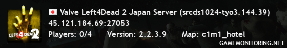 Valve Left4Dead 2 Japan Server (srcds1024-tyo3.144.39)