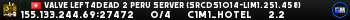 Valve Left4Dead 2 Peru Server (srcds1014-lim1.251.458)