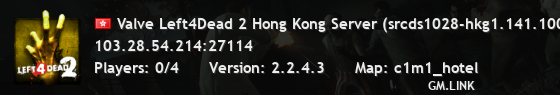 Valve Left4Dead 2 Hong Kong Server (srcds1028-hkg1.141.100)
