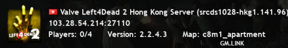 Valve Left4Dead 2 Hong Kong Server (srcds1028-hkg1.141.96)