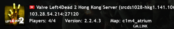 Valve Left4Dead 2 Hong Kong Server (srcds1028-hkg1.141.106)
