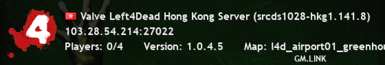 Valve Left4Dead Hong Kong Server (srcds1028-hkg1.141.8)