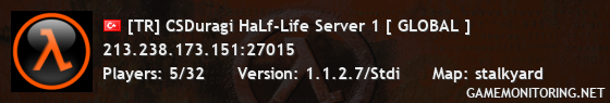 [TR] CSDuragi HaLf-Life Server 1 [ GLOBAL ]