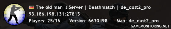 The old man´s Server | Deathmatch | de_dust2_pro