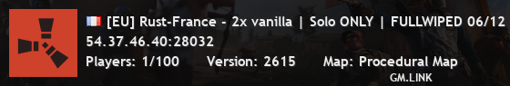 [EU] Rust-France - 2x vanilla | Solo ONLY | FULLWIPED 06/11 06.