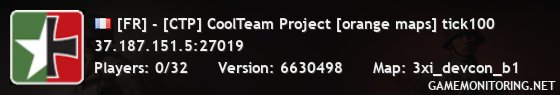 [FR] - [CTP] CoolTeam Project [orange maps] tick100