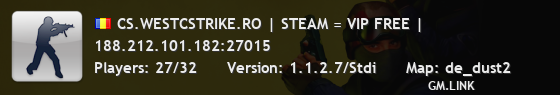 CS.WESTCSTRIKE.RO | STEAM = VIP FREE |