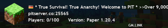 * True Survival! True Anarchy! Welcome to PIT * >>Can I get OP?! NOW ON 1.20<<