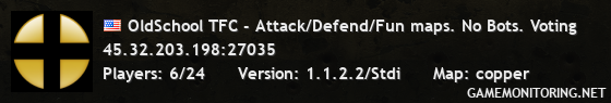 OldSchool TFC - Attack/Defend/Fun maps. No Bots. Voting