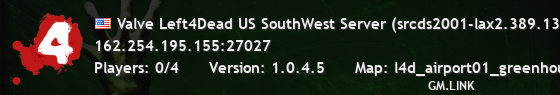 Valve Left4Dead US SouthWest Server (srcds2001-lax2.389.13)