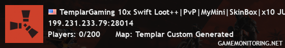 TemplarGaming 10x Swift Loot++|PvP|MyMini|SkinBox|x10 JUST WIPE