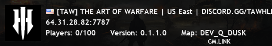 [TAW] THE ART OF WARFARE | US East | DISCORD.GG/TAWHLL
