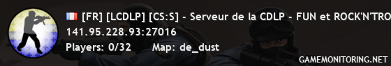 [FR] [LCDLP] [CS:S] - Serveur de la CDLP - FUN et ROCK'N'TROLL