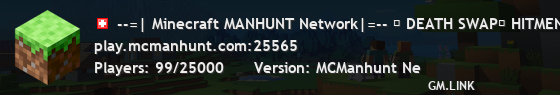 --=| Minecraft MANHUNT Network|=-- ❊ DEATH SWAP❊ HITMEN❊ RIC❊ EVENTS❊