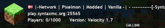 |-Network | Pixelmon | Modded | Vanilla -| - -----------[-SyntaxMC-]-------------