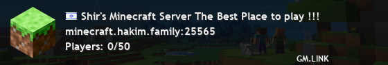 Shir's Minecraft Server The Best Place to play !!!