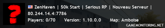 ZenHaven | 50k Start | Serious RP | Nouveau Serveur |
