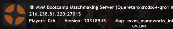 MvM Bootcamp Matchmaking Server (Querétaro srcds64-qro1 #1)