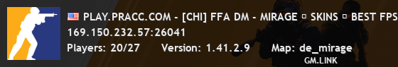 PLAY.PRACC.COM - [CHI] FFA DM - MIRAGE ✦ SKINS ✦ BEST FPS �