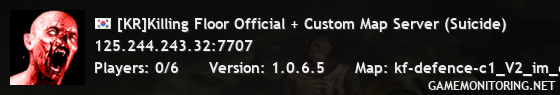 [KR]Killing Floor Official + Custom Map Server (Suicide)