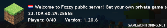 Welcome to Fozzy public server! Get your own private game server at games.fozzy.com