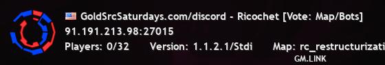 GoldSrcSaturdays.com/discord - Ricochet [Vote: Map/Bots]