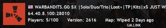 WARBANDITS.GG 5X |Solo/Duo/Trio|Loot+|TP|Kits|x5 JUST WIPED