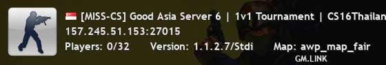 [MISS-CS] Good Asia Server 6 | 1v1 Tournament | CS16Thailand